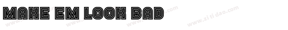 Make Em Look Bad字体转换